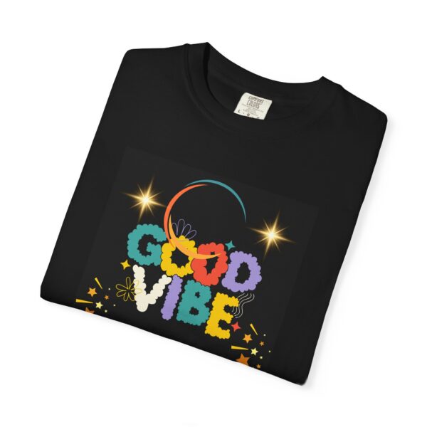 Good Vibes Unisex Garment-Dyed T-Shirt - Festival Ready, Positive Energy - Image 30