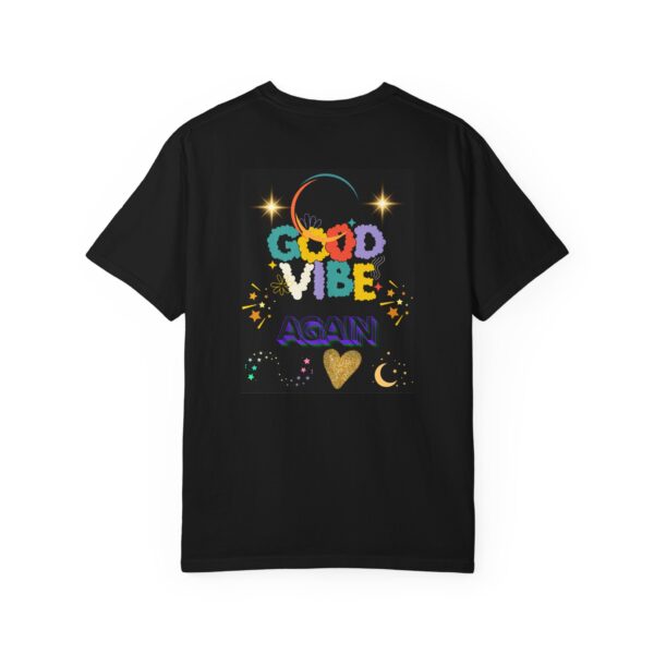 Good Vibes Unisex Garment-Dyed T-Shirt - Festival Ready, Positive Energy - Image 29