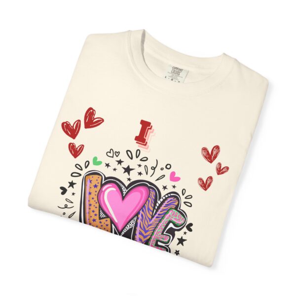 I Love You Unisex Garment-Dyed T-Shirt - Perfect for Valentine's Day & Everyday Love - Image 21