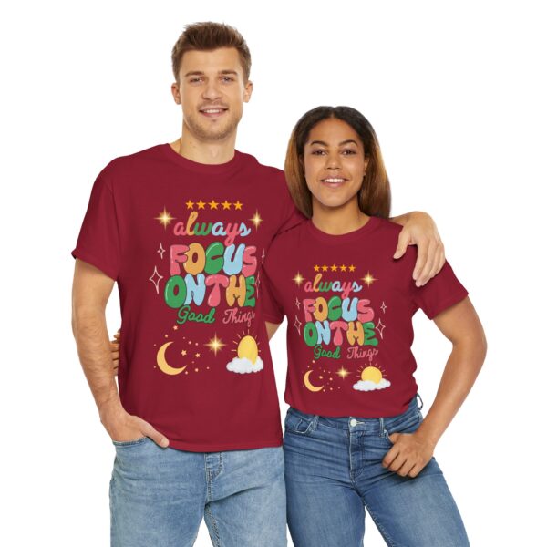 Always Focus on the Good Things Unisex Cotton Tee - Inspirational Graphic T-Shirt - Image 146