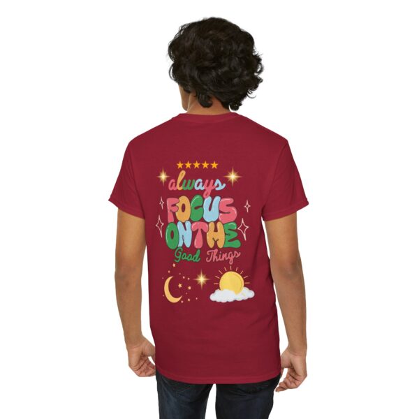 Always Focus on the Good Things Unisex Cotton Tee - Inspirational Graphic T-Shirt - Image 144