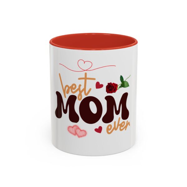 Best Mom Ever Accent Coffee Mug - Perfect Gift for Mother's Day - Image 19