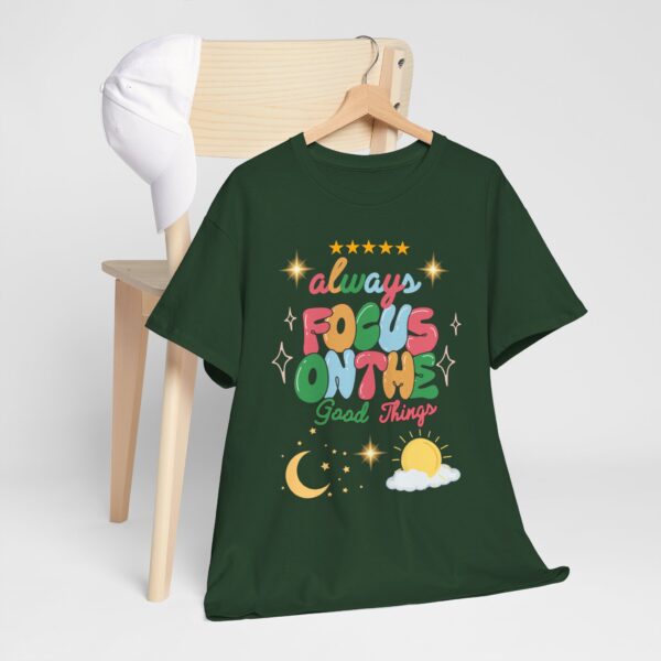 Always Focus on the Good Things Unisex Cotton Tee - Inspirational Graphic T-Shirt - Image 70