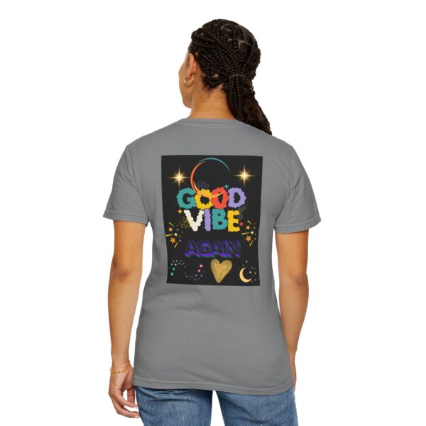 Good Vibes Unisex Garment-Dyed T-Shirt - Festival Ready, Positive Energy - Image 24