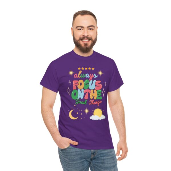 Always Focus on the Good Things Unisex Cotton Tee - Inspirational Graphic T-Shirt - Image 124