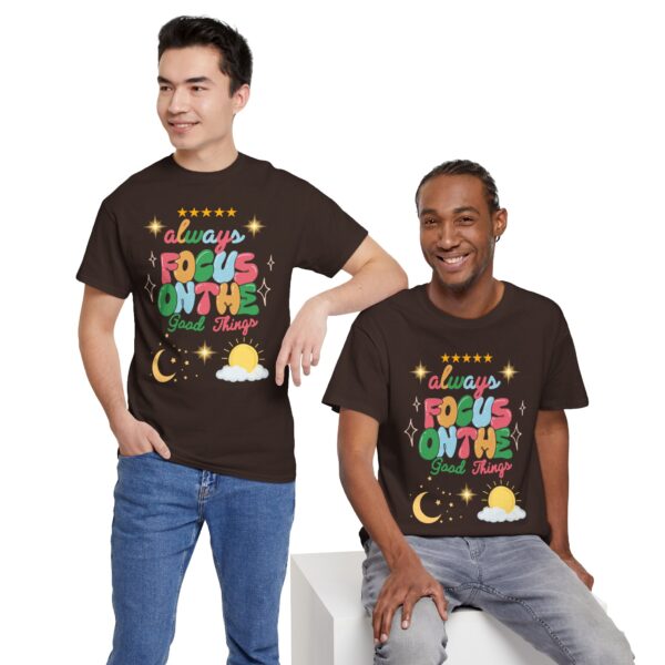 Always Focus on the Good Things Unisex Cotton Tee - Inspirational Graphic T-Shirt - Image 63