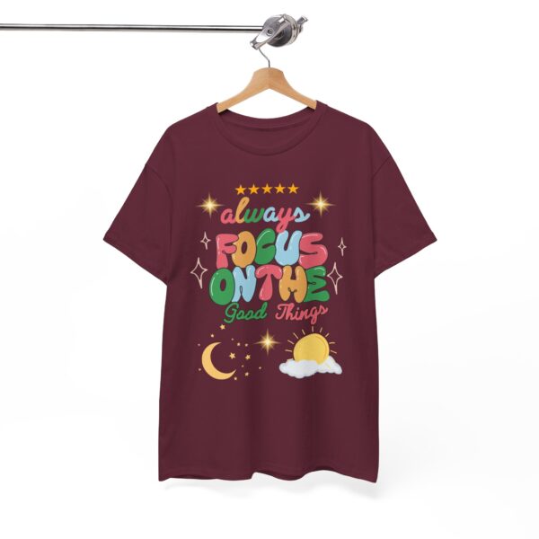 Always Focus on the Good Things Unisex Cotton Tee - Inspirational Graphic T-Shirt - Image 36