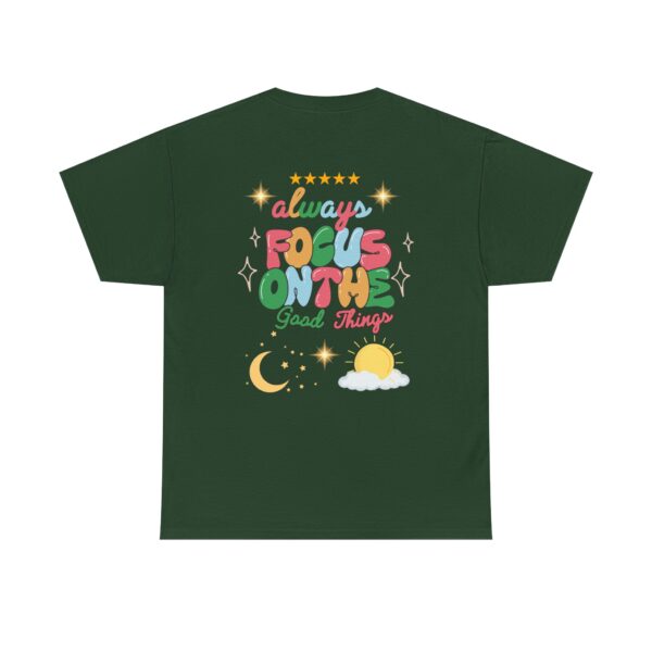 Always Focus on the Good Things Unisex Cotton Tee - Inspirational Graphic T-Shirt - Image 65
