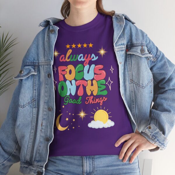 Always Focus on the Good Things Unisex Cotton Tee - Inspirational Graphic T-Shirt - Image 127