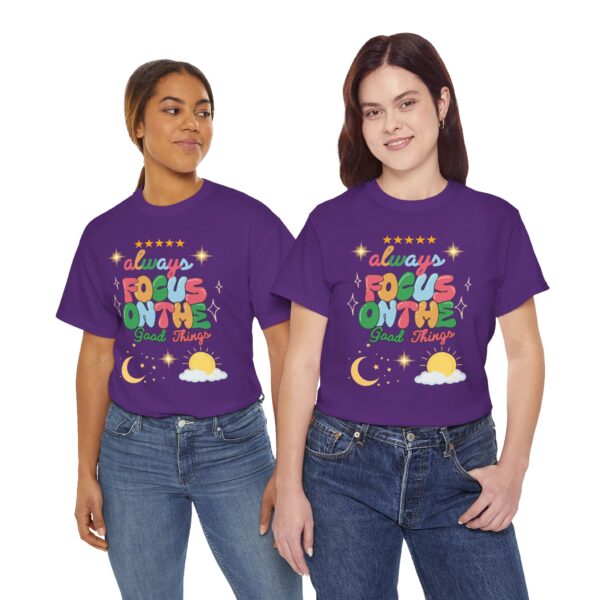 Always Focus on the Good Things Unisex Cotton Tee - Inspirational Graphic T-Shirt - Image 129