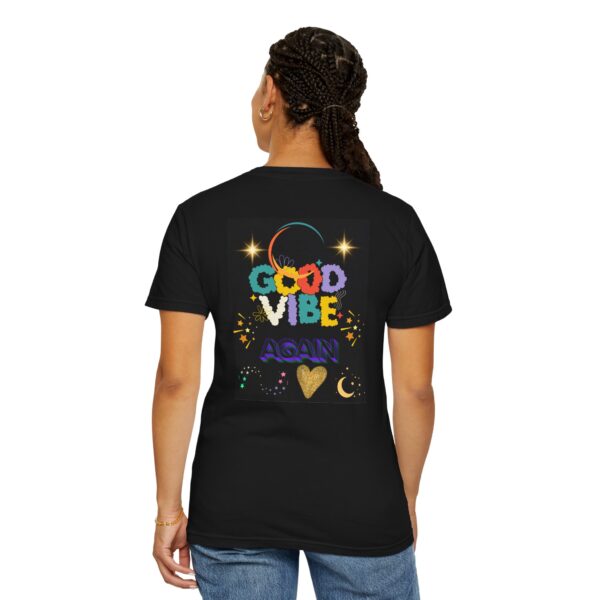 Good Vibes Unisex Garment-Dyed T-Shirt - Festival Ready, Positive Energy - Image 33