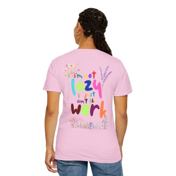 Whimsical Floral Unisex T-Shirt - 'I'm Not Lazy, I Just Don't Like Work' - Image 41