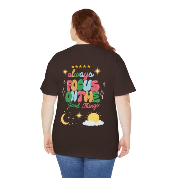 Always Focus on the Good Things Unisex Cotton Tee - Inspirational Graphic T-Shirt - Image 58