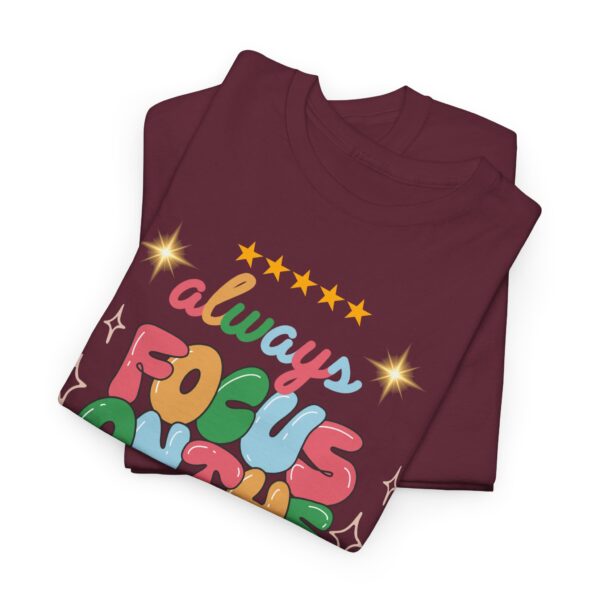 Always Focus on the Good Things Unisex Cotton Tee - Inspirational Graphic T-Shirt - Image 35