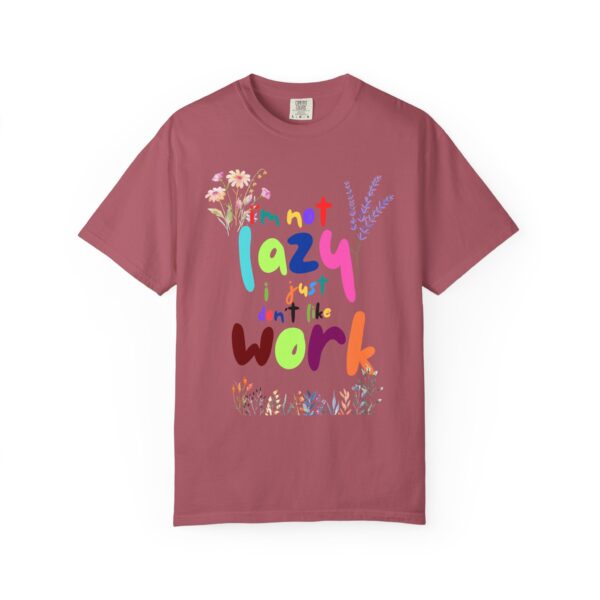 Whimsical Floral Unisex T-Shirt - 'I'm Not Lazy, I Just Don't Like Work' - Image 45