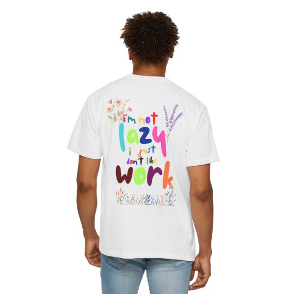 Whimsical Floral Unisex T-Shirt - 'I'm Not Lazy, I Just Don't Like Work' - Image 9