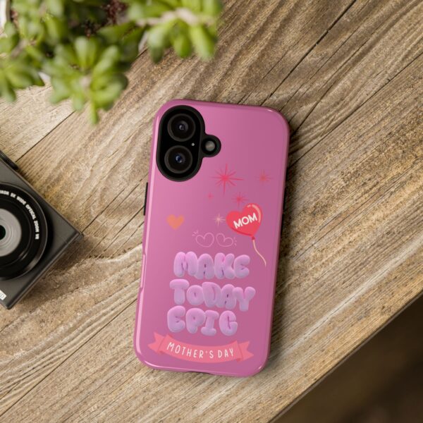 Colorful Mother's Day Phone Case - 'Make Today Epic' Design for Moms - Image 5