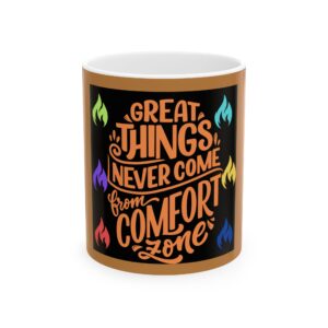 Motivational Ceramic Mug - "Great Things Never Come From Comfort Zone" - Ideal Gift for Inspiration & Personal Growth