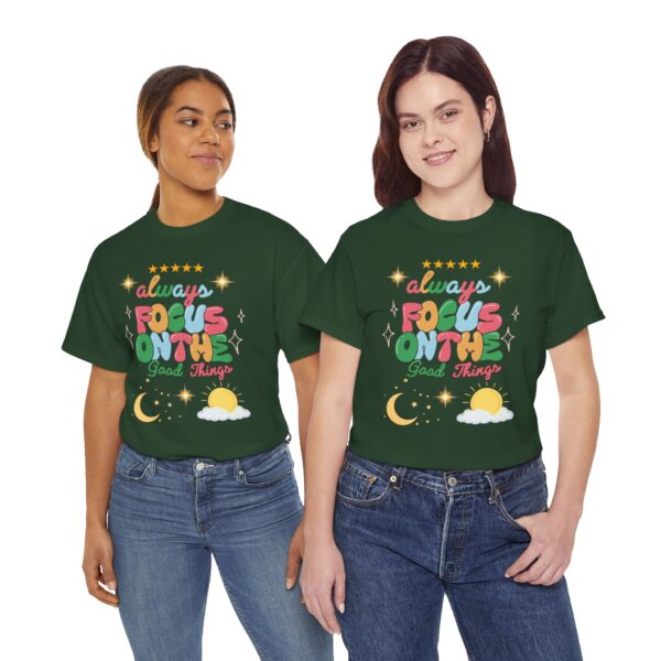 Always Focus on the Good Things Unisex Cotton Tee - Inspirational Graphic T-Shirt - Image 79