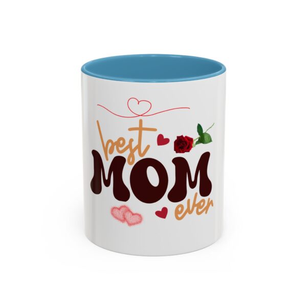 Best Mom Ever Accent Coffee Mug - Perfect Gift for Mother's Day - Image 41