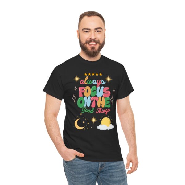 Always Focus on the Good Things Unisex Cotton Tee - Inspirational Graphic T-Shirt - Image 11