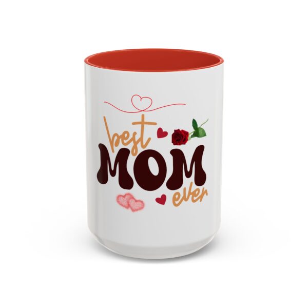 Best Mom Ever Accent Coffee Mug - Perfect Gift for Mother's Day - Image 37