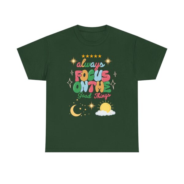 Always Focus on the Good Things Unisex Cotton Tee - Inspirational Graphic T-Shirt - Image 64