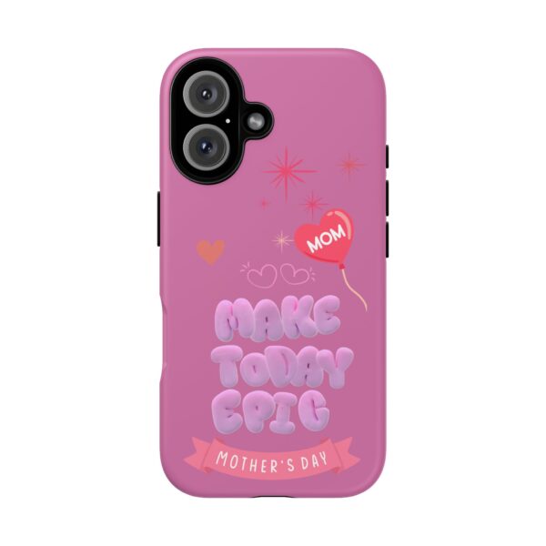 Colorful Mother's Day Phone Case - 'Make Today Epic' Design for Moms - Image 6