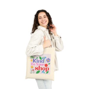 Be Kind to Your Shop Canvas Tote Bag - Eco-Friendly Floral Design