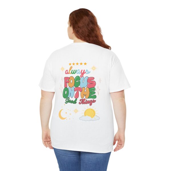 Always Focus on the Good Things Unisex Cotton Tee - Inspirational Graphic T-Shirt - Image 25
