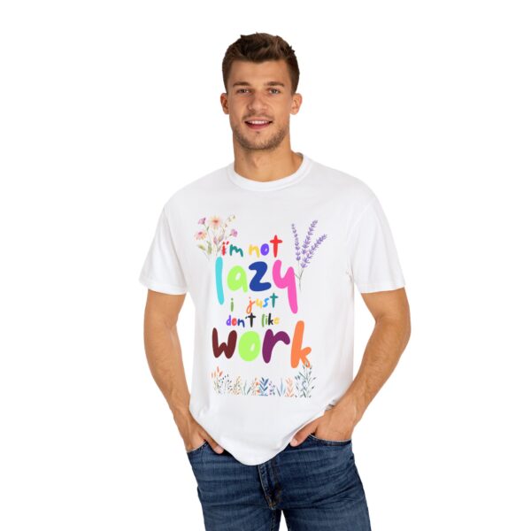 Whimsical Floral Unisex T-Shirt - 'I'm Not Lazy, I Just Don't Like Work'