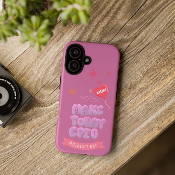 Colorful Mother's Day Phone Case - 'Make Today Epic' Design for Moms - Image 9