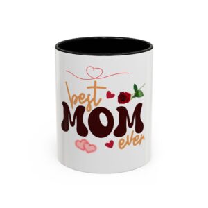 Best Mom Ever Accent Coffee Mug - Perfect Gift for Mother's Day