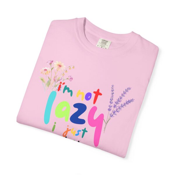 Whimsical Floral Unisex T-Shirt - 'I'm Not Lazy, I Just Don't Like Work' - Image 38