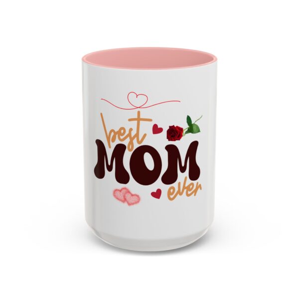 Best Mom Ever Accent Coffee Mug - Perfect Gift for Mother's Day - Image 33
