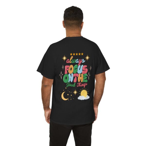 Always Focus on the Good Things Unisex Cotton Tee - Inspirational Graphic T-Shirt - Image 13