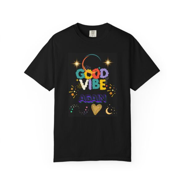 Good Vibes Unisex Garment-Dyed T-Shirt - Festival Ready, Positive Energy - Image 28