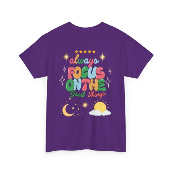 Always Focus on the Good Things Unisex Cotton Tee - Inspirational Graphic T-Shirt - Image 118