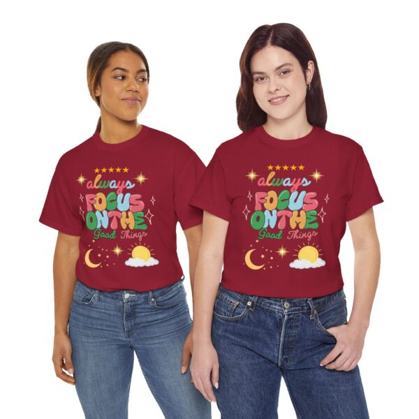 Always Focus on the Good Things Unisex Cotton Tee - Inspirational Graphic T-Shirt - Image 147