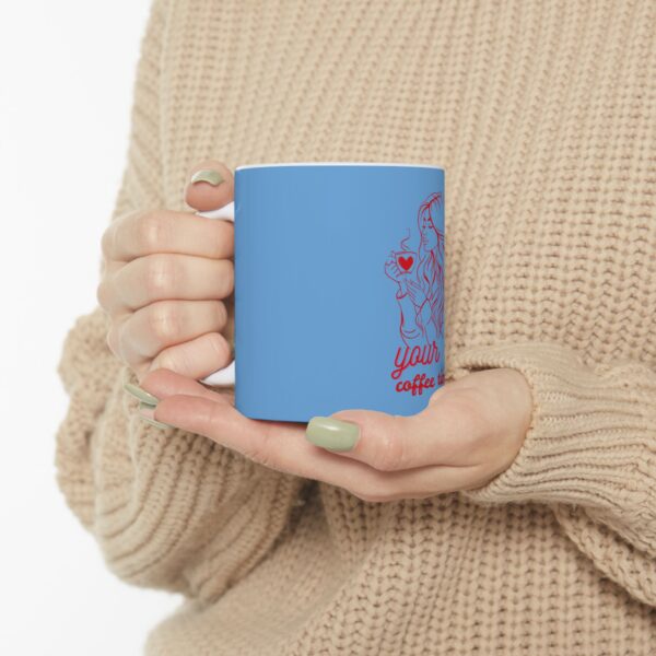 Your Coffee Time Ceramic Mug - 11oz & 15oz - Perfect for Coffee Lovers - Image 5