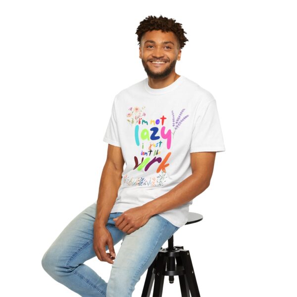 Whimsical Floral Unisex T-Shirt - 'I'm Not Lazy, I Just Don't Like Work' - Image 8