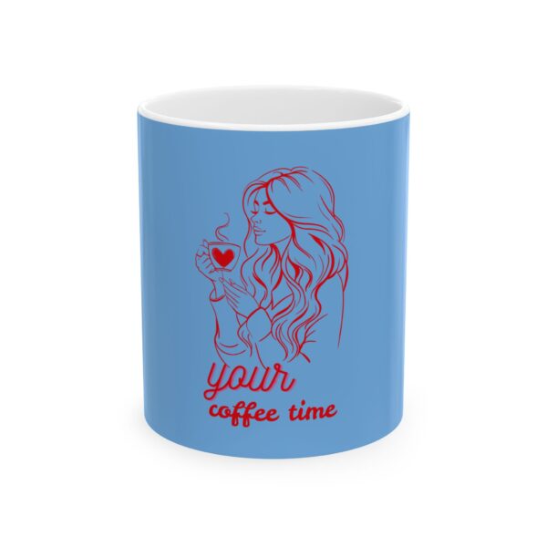 Your Coffee Time Ceramic Mug - 11oz & 15oz - Perfect for Coffee Lovers