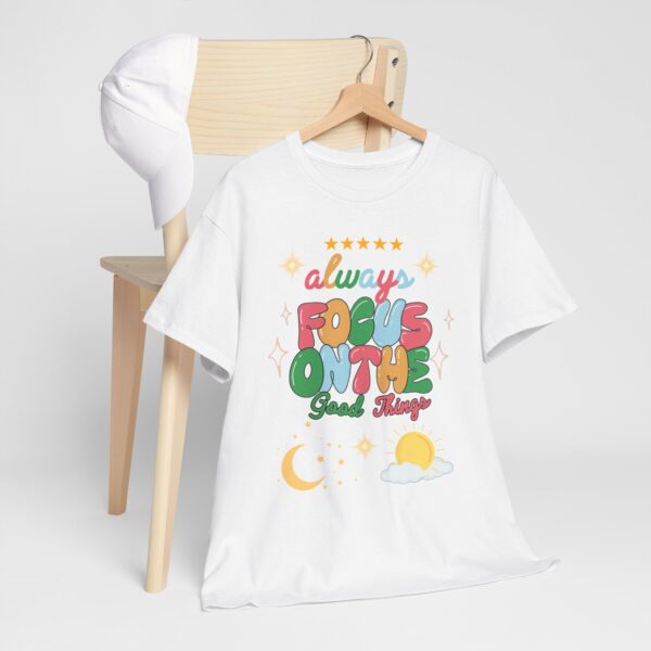 Always Focus on the Good Things Unisex Cotton Tee - Inspirational Graphic T-Shirt - Image 22