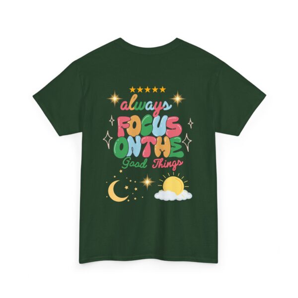 Always Focus on the Good Things Unisex Cotton Tee - Inspirational Graphic T-Shirt - Image 67