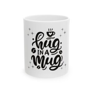 Hug in a Mug Ceramic Coffee Mug - Perfect Gift for Friends and Family
