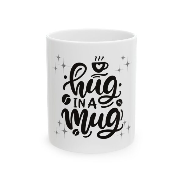 Hug in a Mug Ceramic Coffee Mug - Perfect Gift for Friends and Family