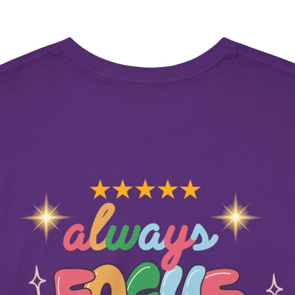 Always Focus on the Good Things Unisex Cotton Tee - Inspirational Graphic T-Shirt - Image 122