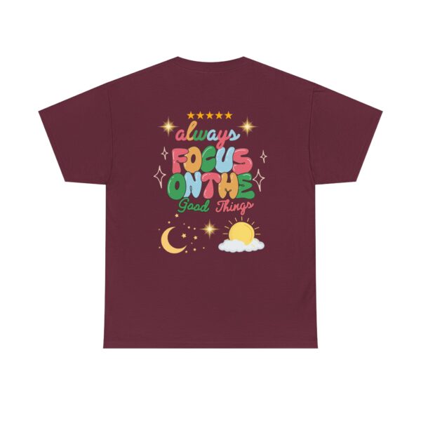 Always Focus on the Good Things Unisex Cotton Tee - Inspirational Graphic T-Shirt - Image 32