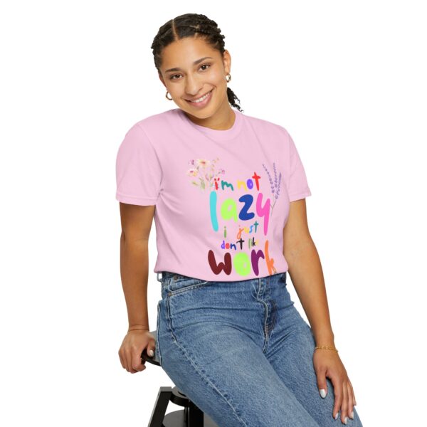 Whimsical Floral Unisex T-Shirt - 'I'm Not Lazy, I Just Don't Like Work' - Image 42