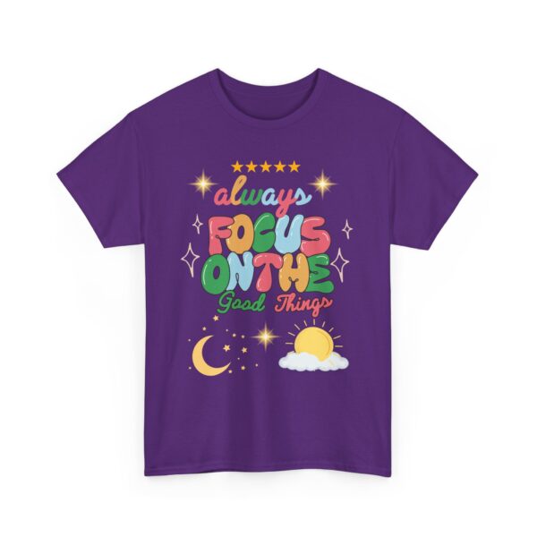 Always Focus on the Good Things Unisex Cotton Tee - Inspirational Graphic T-Shirt - Image 117